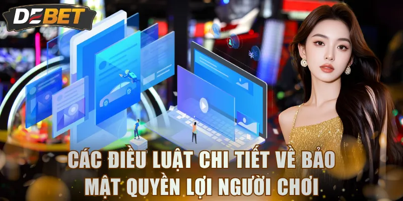 Các điều luật chi tiết về bảo mật quyền lợi người chơi