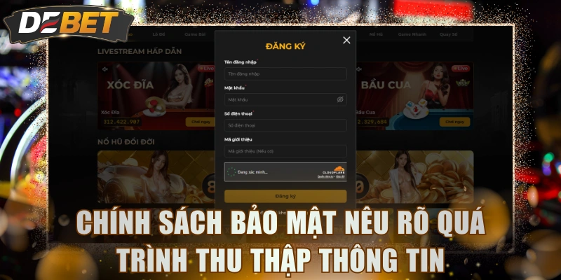 Chính sách bảo mật nêu rõ quá trình thu thập thông tin