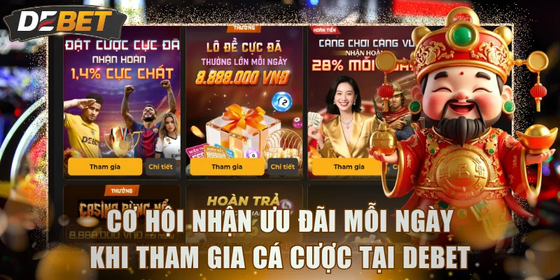 Cơ hội nhận ưu đãi mỗi ngày khi tham gia cá cược tại DEBET