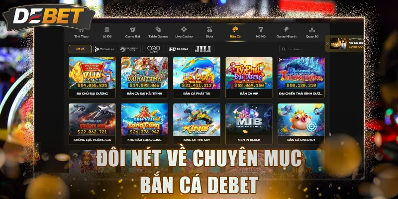 Đôi nét về chuyên mục Bắn Cá DEBET
