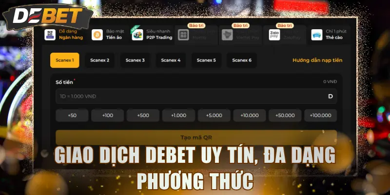 Giao dịch DEBET uy tín, đa dạng phương thức