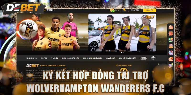 Ký kết hợp đồng tài trợ Wolverhampton Wanderers F.C