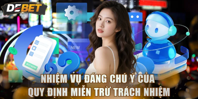 Nhiệm vụ đáng chú ý của quy định miễn trừ trách nhiệm