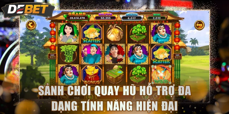 Sảnh chơi quay hũ hỗ trợ đa dạng tính năng hiện đại