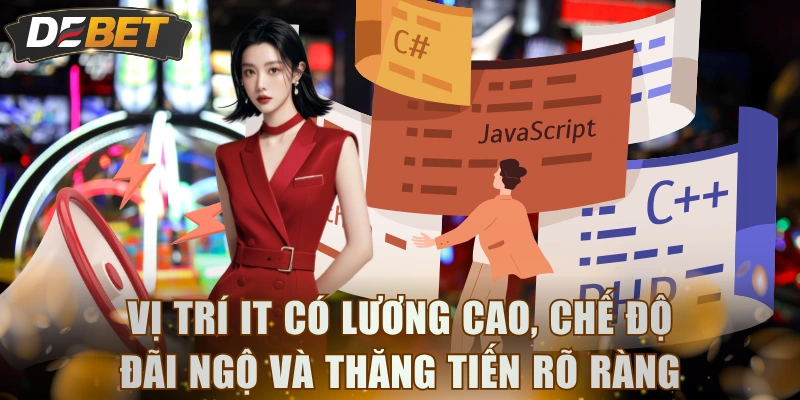 Vị trí IT có lương cao, chế độ đãi ngộ và thăng tiến rõ ràng